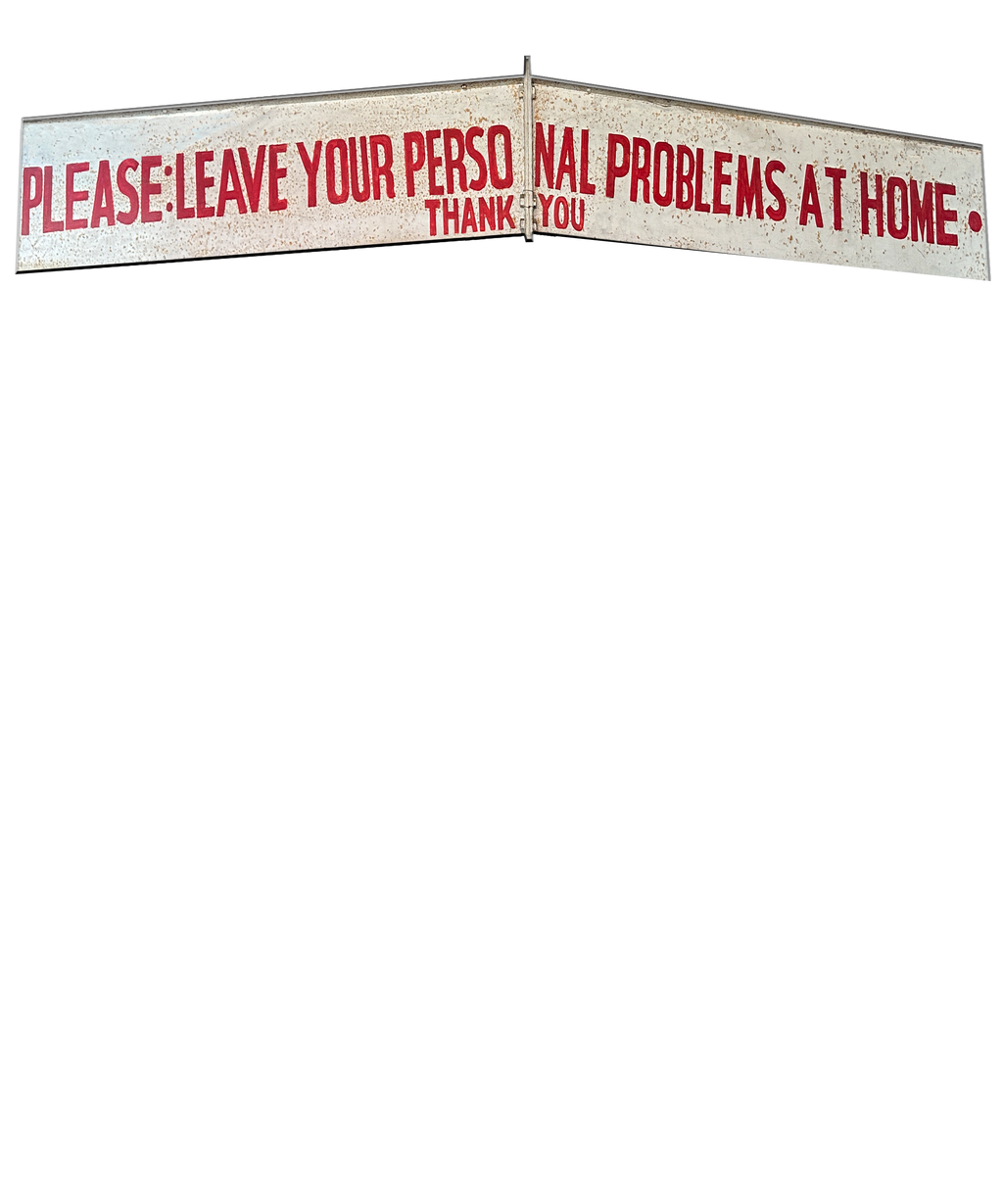 Keep YOUR PERSONAL Problems at home T shirt
